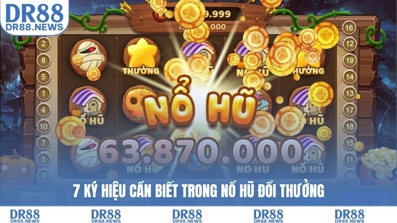 7 ký hiệu cần biết trong nổ hũ đổi thưởng