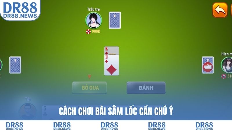 Cách chơi bài sâm lốc cần chú ý