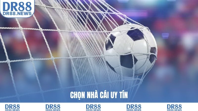 Chọn nhà cái uy tín