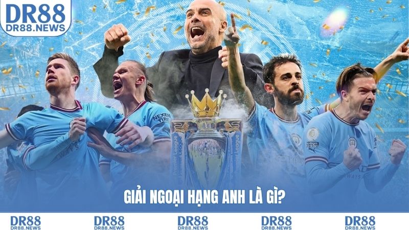 Giải ngoại hạng Anh là gì?