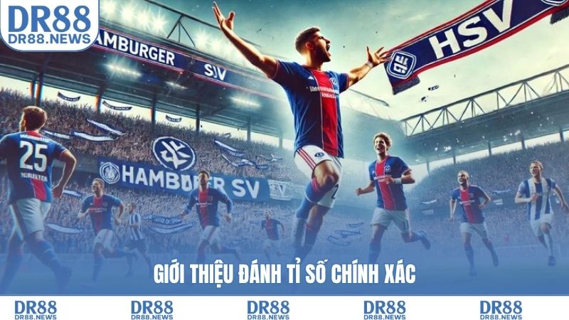 Giới thiệu đánh tỉ số chính xác