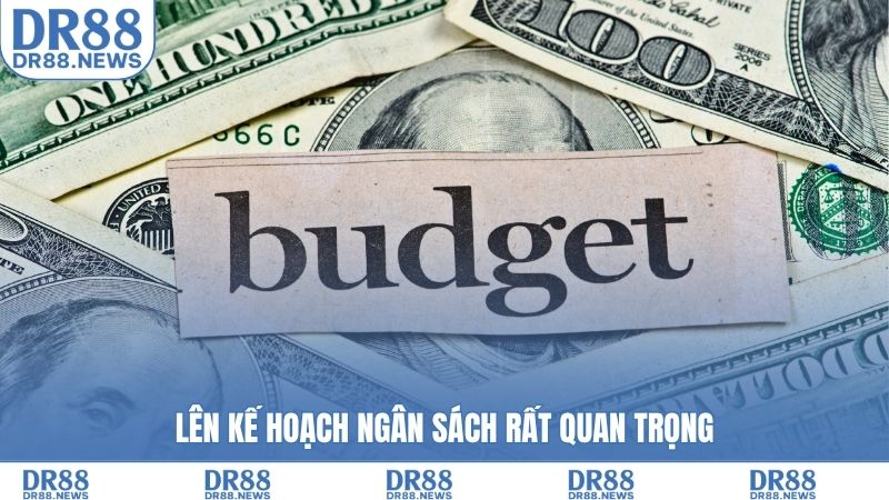 Lên kế hoạch ngân sách rất quan trọng