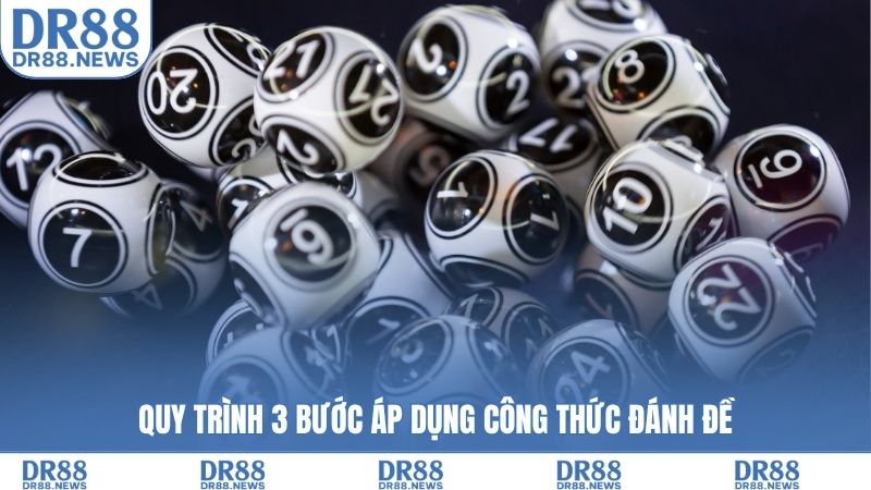 Quy trình 3 bước áp dụng công thức đánh đề